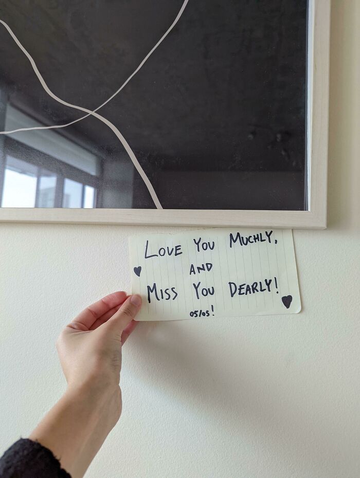 My BF Hides These Notes For Me To Find. Was Really Missing Him And Coincidentally Found The Hardest One Hidden According To Him (Behind Wall Frame)
