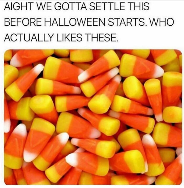 Candy corn pile with humorous text questioning their popularity, fitting the Halloween theme.