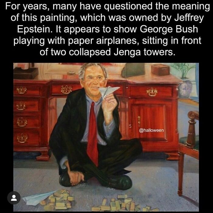 Painting owned by Jeffrey Epstein showing George Bush playing with paper airplanes by collapsed Jenga towers, creepy facts image.