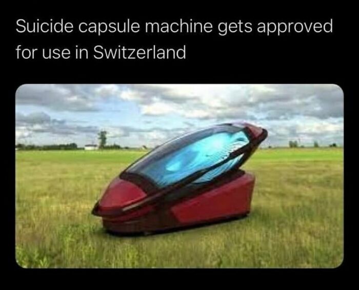 S*****e capsule machine approved in Switzerland shown in a field, a creepy fact from random creepy facts and pictures.