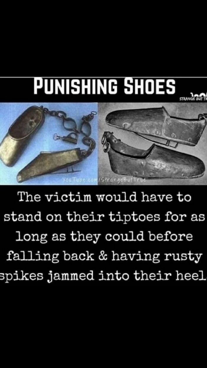 Punishing shoes with rusty spikes designed to torment victims, a creepy fact from random creepy facts and pictures.