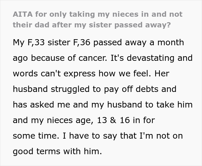 “AITA For Only Taking My Nieces In And Not Their Dad After My Sister Passed Away?” “AITA For Only Taking My Nieces In And Not Their Dad After My Sister Passed Away?”