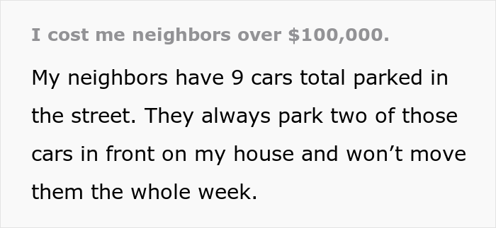 &ldquo;They Always Park Two Of Those Cars In Front Of My House&rdquo;: Person Gets Revenge On Their Entitled Neighbors, Costing Them Over $100,000
