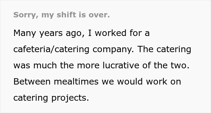 Catering Worker Is Told That Overtime Is Canceled, So They Comply Maliciously And Leave As Soon As Their Shift Is Over