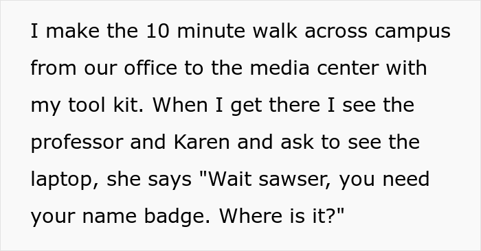IT Guy Spends His Last Minutes Of Work Going To Get His Name Badge Because Karen Of A Manager Requires It, And Then Goes Home