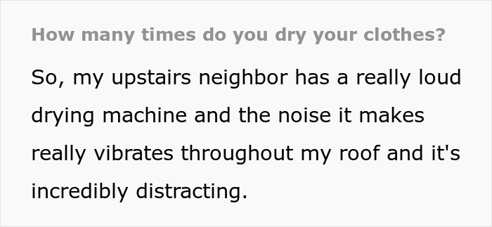 "It Is Driving Me Insane": Person Asks Neighbors To Stop Running Loud Dryer At Night So They Can Sleep, They Start Running It All Day Every Day Instead