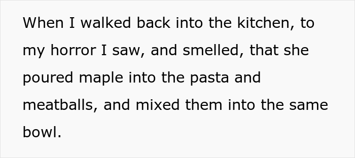 "AITA For Forcing My Sister To Make Dinner After She Poured Maple Syrup Into My Pasta?"
