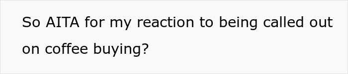 Sole-Earner Husband Slammed By Unemployed Wife For Getting The Expensive Coffee, He Snaps