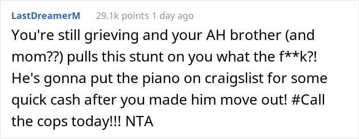 Woman Kicks Her Brother And SIL Out Of Her House After They Got Rid Of Her Piano, Threatens To Call The Police If It's Not Back In 2 Days