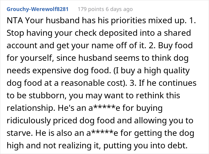 Woman Asks If She Is Being Selfish For Wanting Her Husband&rsquo;s Dog Gone When It Ate Her Food She Got For The First Time In 2 Days
