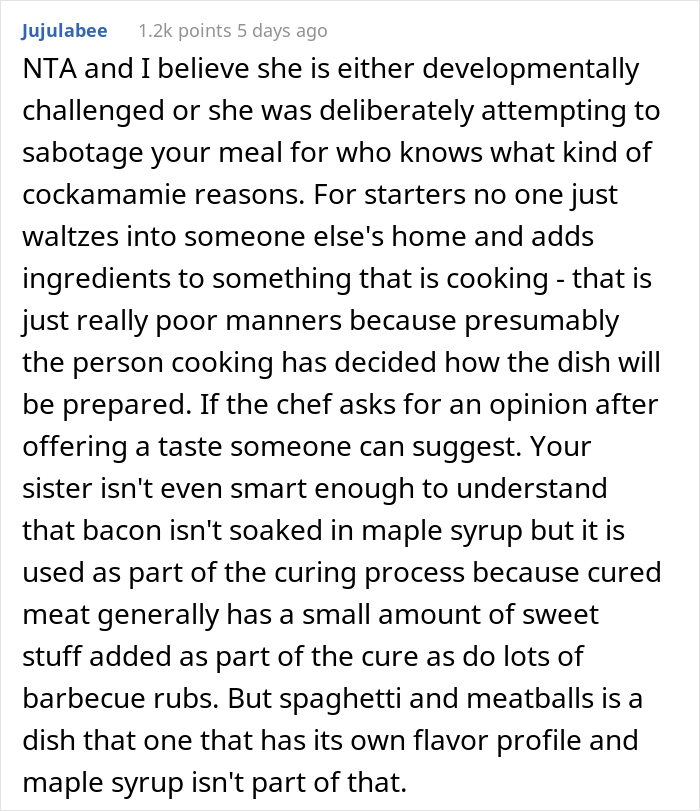 "AITA For Forcing My Sister To Make Dinner After She Poured Maple Syrup Into My Pasta?"
