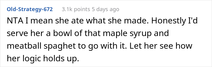 "AITA For Forcing My Sister To Make Dinner After She Poured Maple Syrup Into My Pasta?"