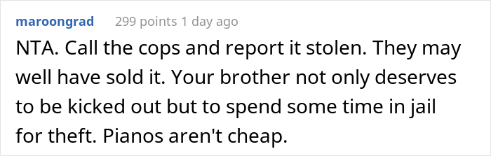 Woman Kicks Her Brother And SIL Out Of Her House After They Got Rid Of Her Piano, Threatens To Call The Police If It's Not Back In 2 Days