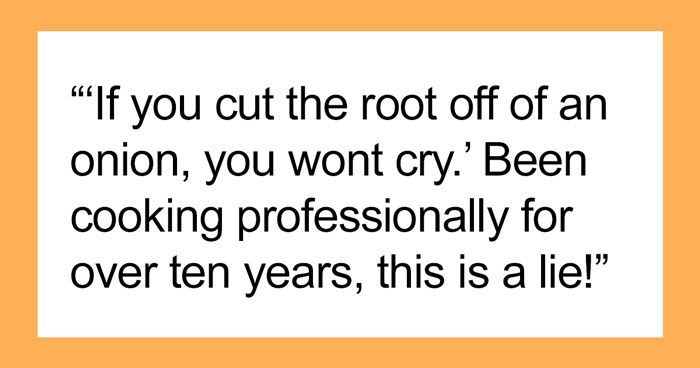 30 Ideas And “Tips” About Cooking That Irk People Something Fierce, As Shared In This Online Group