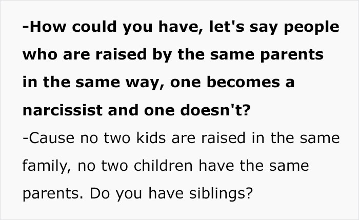 "One Becomes A Narcissist And One Doesn't": Doctor Explains Why No One Ever Has "The Same Parents" "One Becomes A Narcissist And One Doesn't": Doctor Explains Why No One Ever Has "The Same Parents"