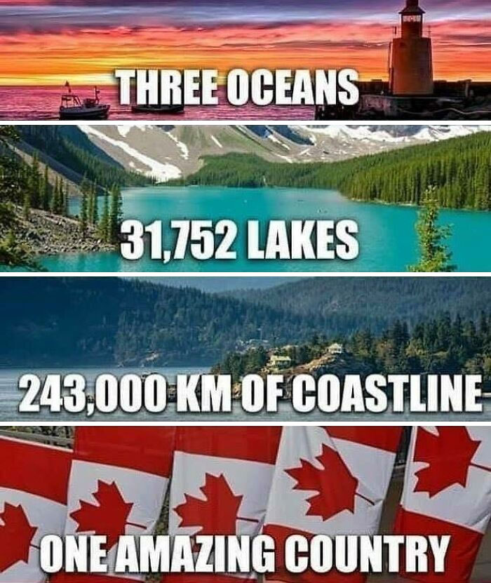 Canadian life depicted in memes: three oceans, 31,752 lakes, 243,000 km of coastline, and flags showcasing an amazing country.