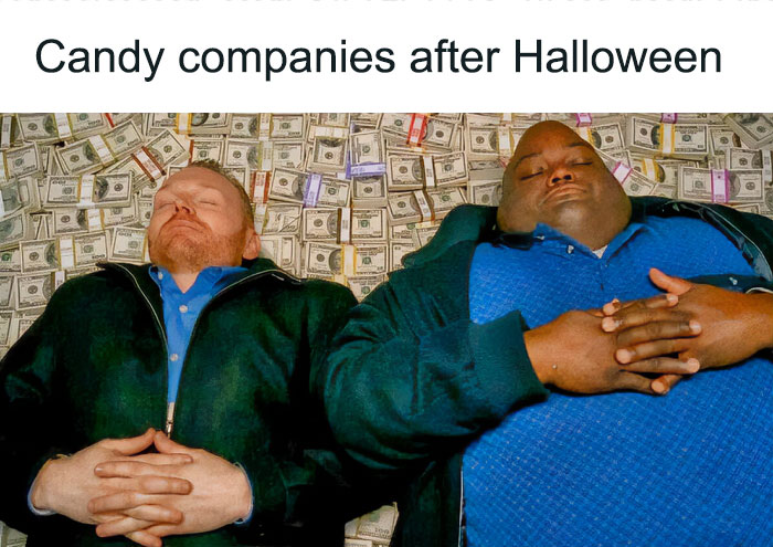 Two people lying on money with a caption "Candy companies after Halloween," highlighting a humorous Halloween theme.
