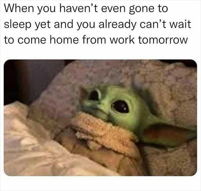 Baby Yoda wrapped in a blanket, looking tired and overwhelmed, with a relatable caption about work and restlessness.