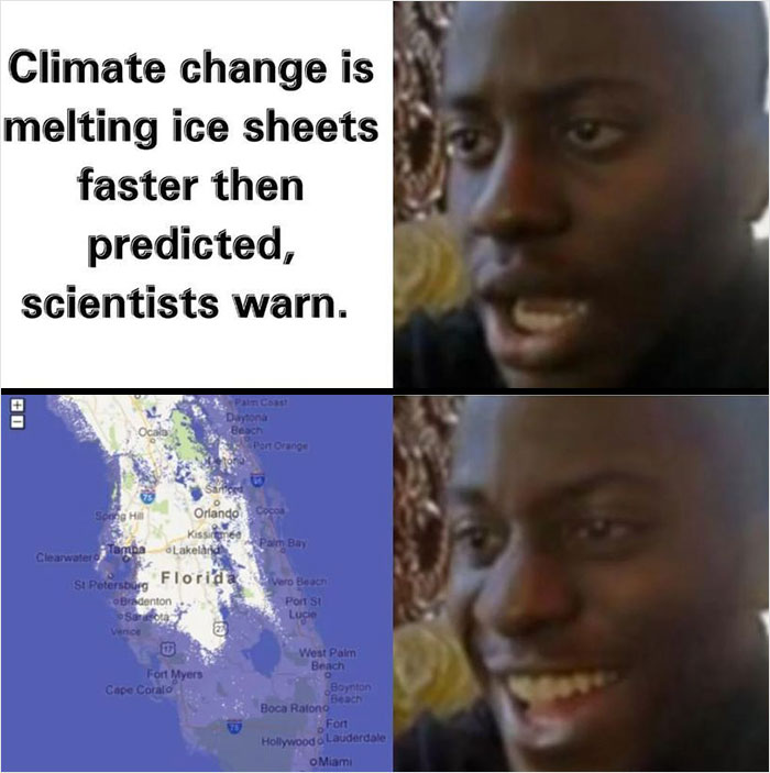 Man reacting with surprise and then happiness to climate change meme about melting ice sheets and Florida map.