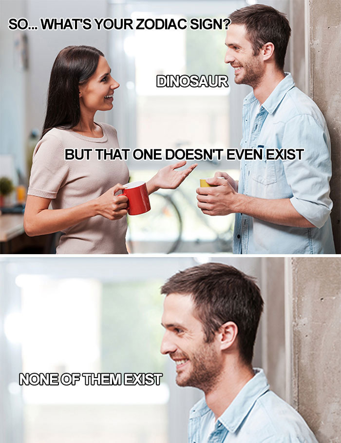 Zodiacs doesn't exist meme