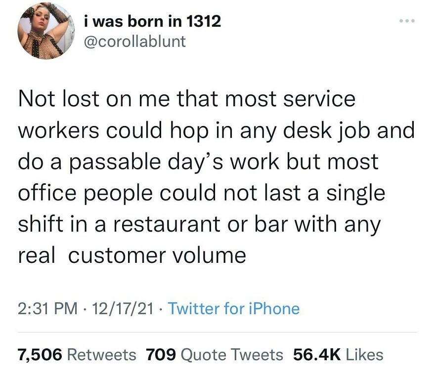 “Waiting Tables Is Just Entry Level Work. Anybody Can Do It…” “Waiting Tables Is Just Entry Level Work. Anybody Can Do It…”