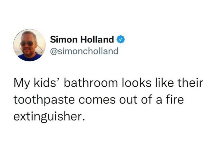 There's Nowhere Toothpaste Hasn't Been Flung In Our Bathroom