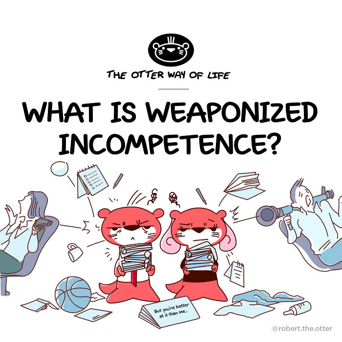 My Comic On How To Recognize And Handle Weaponized Incompetence