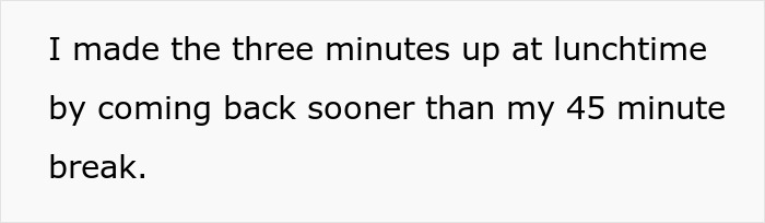Worker Who Never Used Her Whole Break Gets Scolded For Coming 3 Minutes Late, Decides To Change The Habit Of Coming In Early