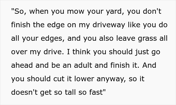 ‘Karen’ Neighbor Complains About How This Guy Doesn’t Mow Their Lawn ‘Properly’, Ends Up Regretting It ‘Karen’ Neighbor Complains About How This Guy Doesn’t Mow Their Lawn ‘Properly’, Ends Up Regretting It
