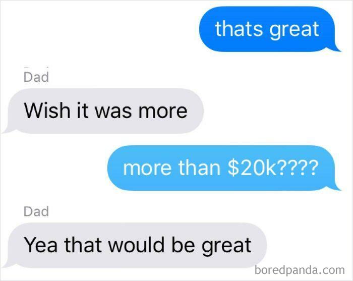 Text message conversation showing an annoying parent wishing there was more money than $20k, revealing frustrating behavior.