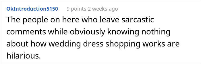 Bridal Shop Employee Maliciously Complies To Karen's Request To "Just Let Us Shop And Leave Us Alone"