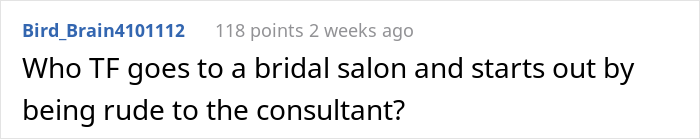 Bridal Shop Employee Maliciously Complies To Karen's Request To "Just Let Us Shop And Leave Us Alone"