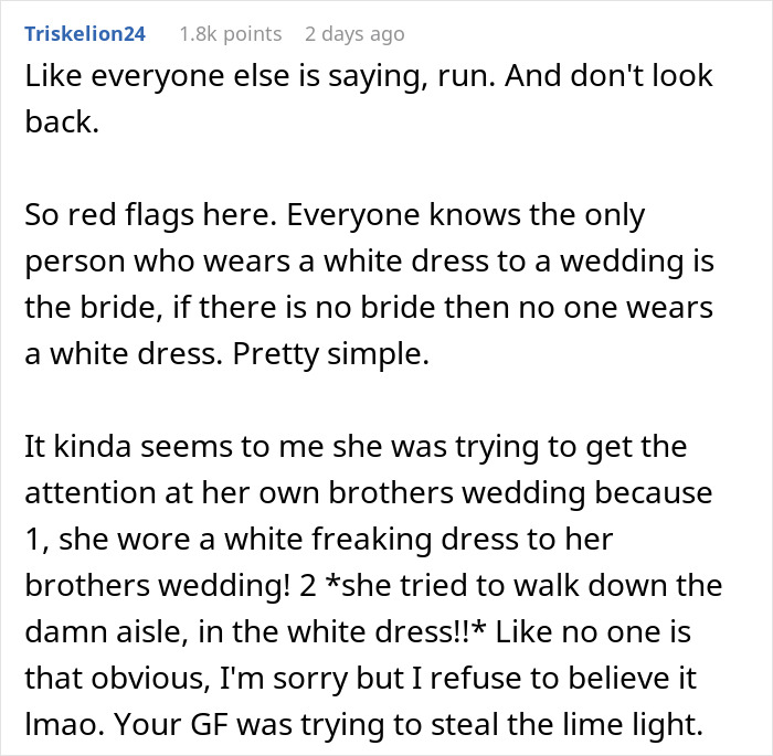 Guy Refuses To Go To GF's Brother's Wedding Because She Will Be Wearing A White Dress, She Sees Nothing Wrong With It Because There Will Be No Bride Guy Refuses To Go To GF's Brother's Wedding Because She Will Be Wearing A White Dress, She Sees Nothing Wrong With It Because There Will Be No Bride