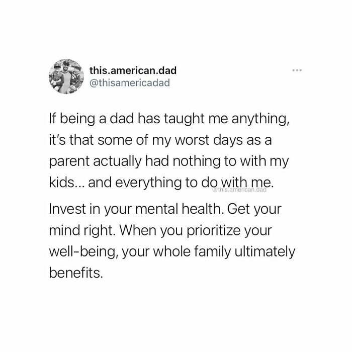 Dad humor and wisdom about mental health, emphasizing self-care for family well-being, shared on Instagram.