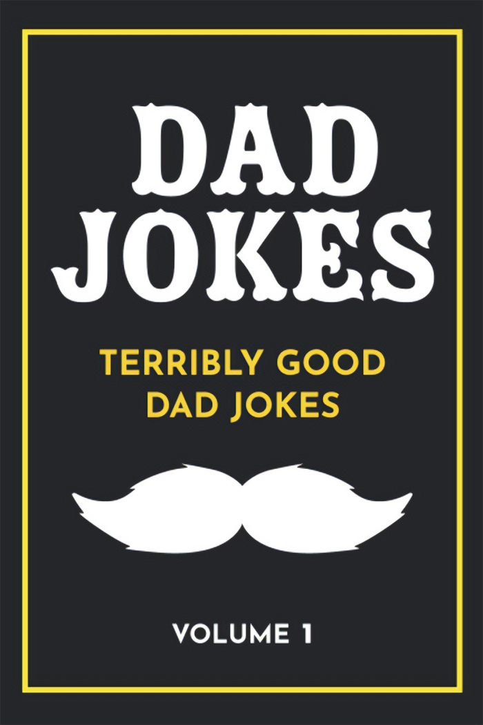 Dad Jokes: Terribly Good Dad Jokes