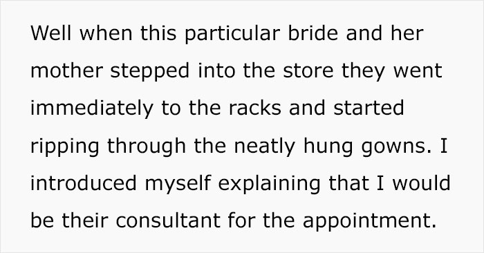 Bridal Shop Employee Maliciously Complies To Karen's Request To "Just Let Us Shop And Leave Us Alone"