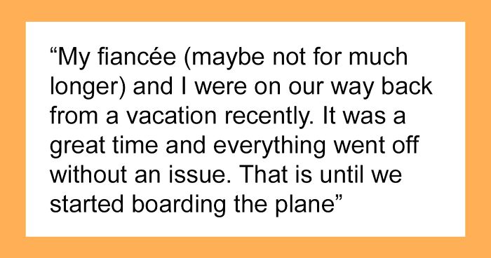 Person Asks If They’re A Jerk For Saying “No” When The Police Asked If Woman Was Their Fiancée Before Escorting Her Off The Plane