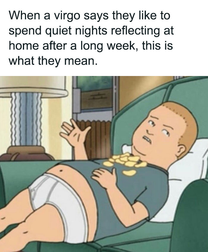 Virgo saying they like to spend quiet nights reflecting at home after a long week meme