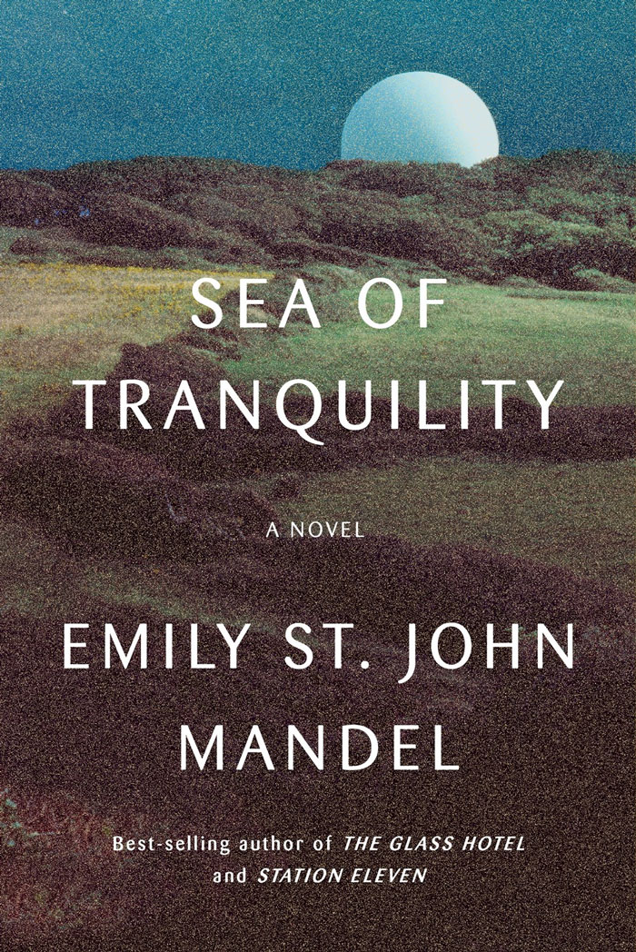 Sea Of Tranquility By Emily St. John Mandel