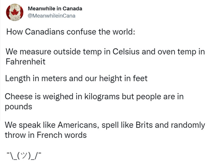 Canadian humor meme listing quirks: mixed measurements, hybrid language, and varied spelling styles.