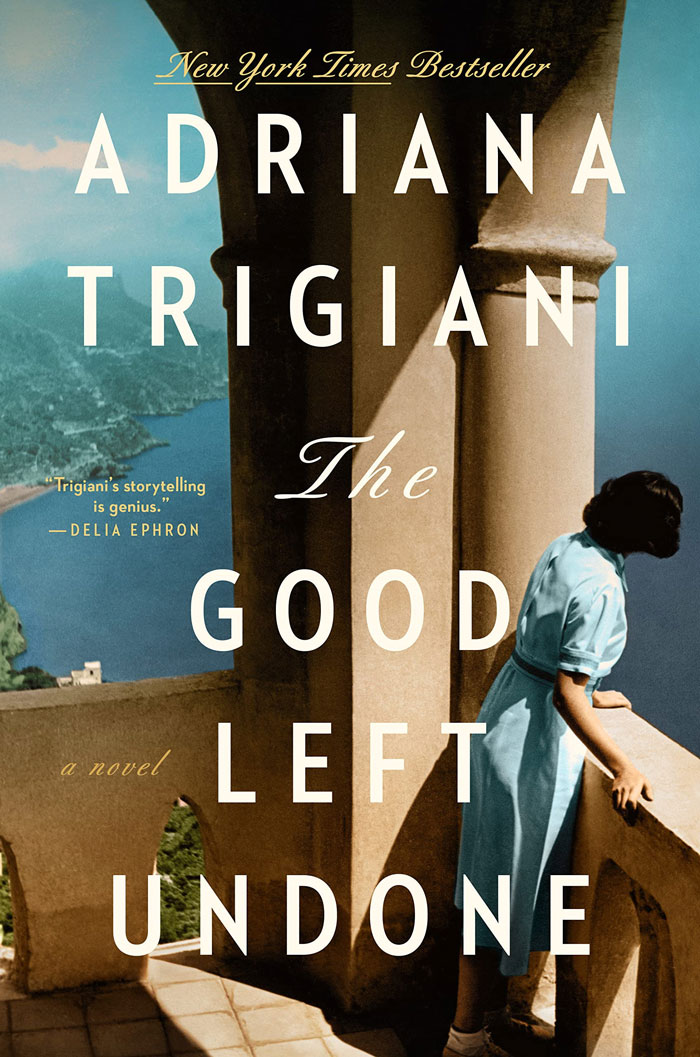 The Good Left Undone By Adriana Trigiani