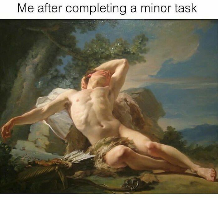 Art history meme of a resting figure, captioned "Me after completing a minor task."