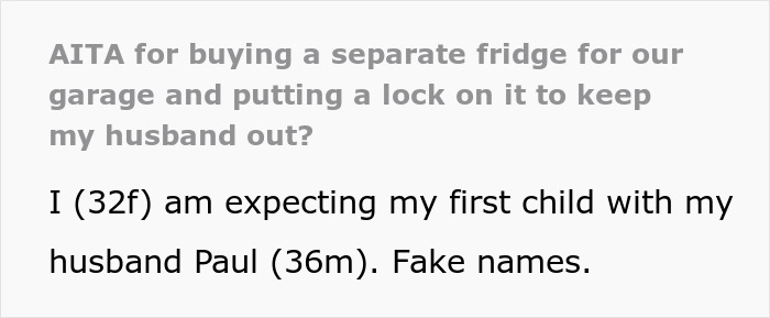 "Am I The Jerk For Buying A Separate Fridge For Our Garage And Putting A Lock On It To Keep My Husband Out?"