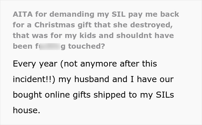 "[Am I The Jerk] For Demanding My SIL Pay Me Back For A Christmas Gift That She Destroyed That Was For My Kids And Shouldn't Have Been Touched?"