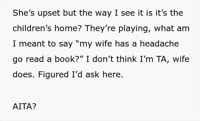 Dad Thinks Kids Are Allowed To Be Noisy At Home Even When Pregnant Wife Has A Headache, Doesn't Understand Why She's Mad