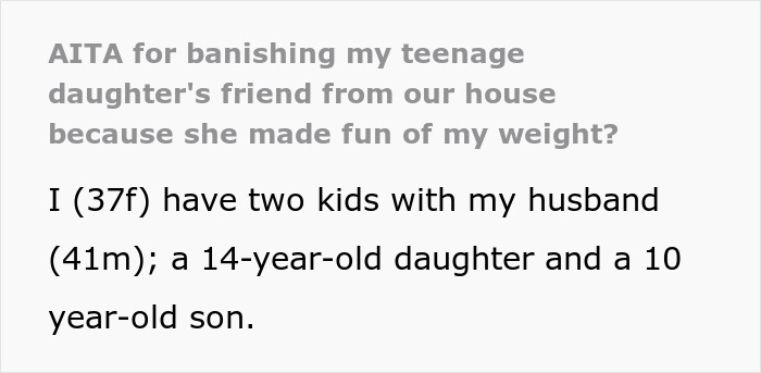 &ldquo;Am I A Jerk For Banishing My Teenage Daughter&rsquo;s Friend From Our House Because She Made Fun Of My Weight?&rdquo;