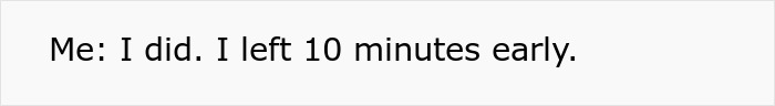 People Applaud This Worker Who Maliciously Complied With Boss&rsquo;s Demands To Work 9 To 6 After Getting Scolded For Leaving 10 Minutes Early