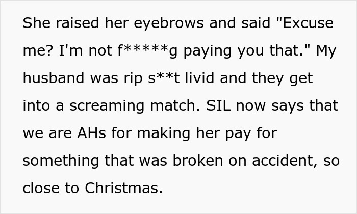 "[Am I The Jerk] For Demanding My SIL Pay Me Back For A Christmas Gift That She Destroyed That Was For My Kids And Shouldn't Have Been Touched?"