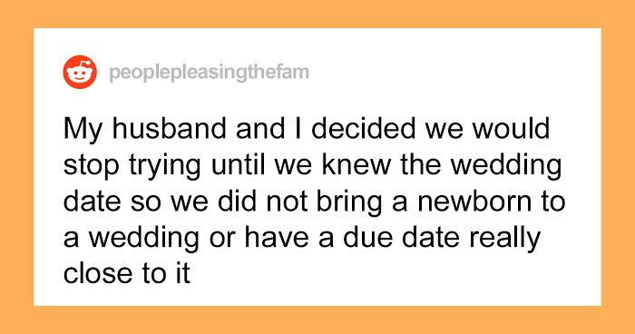 “Am I A Jerk For Being 30 Weeks Pregnant At My Sister’s Wedding?”