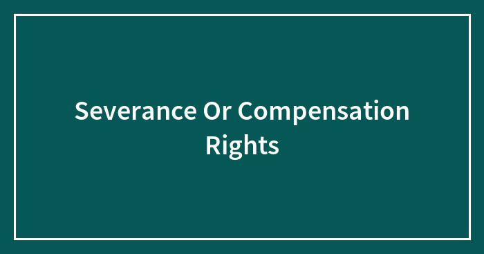 Severance Or Compensation Rights